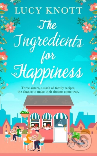 The Ingredients for Happiness - Lucy Knott - kniha z kategorie Romantika