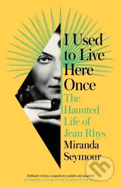 I Used to Live Here Once (The Haunted Life of Jean Rhys) - kniha z kategorie Literární věda