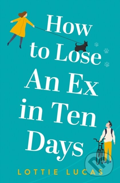 How to Lose an Ex in Ten Days - Lottie Lucas - kniha z kategorie Romantika