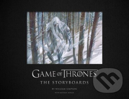 Game of Thrones: The Storyboards - Michael Kogge, William Simpson - kniha z kategorie Hobby