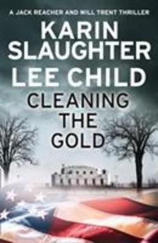 Cleaning the Gold - Karin Slaughter, Lee Child - kniha z kategorie Thrillery