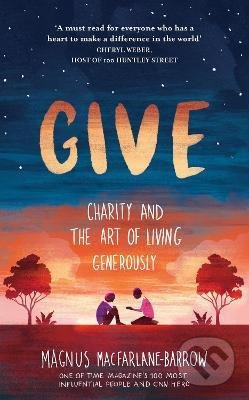 Give (Charity and the Art of Living Generously) - Magnus MacFarlane-Barrow - kniha z kategorie Náboženská literatura
