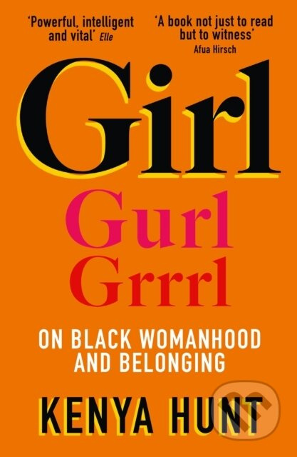 GIRL (On Black Womanhood and Belonging) - Kenya Hunt - kniha z kategorie Humanitní a společenské vědy