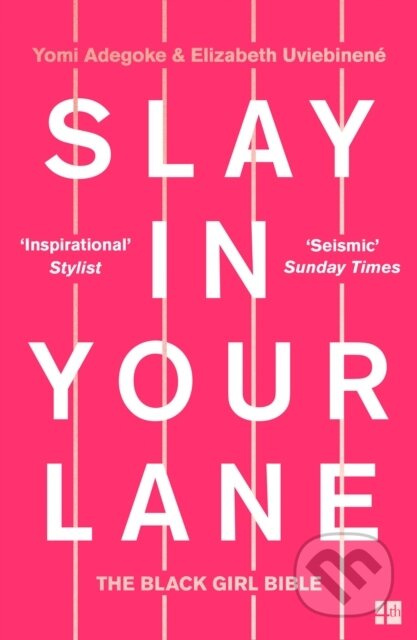 Slay In Your Lane - Elizabeth Uviebinene, Yomi Adegoke - kniha z kategorie Humanitní a společenské vědy