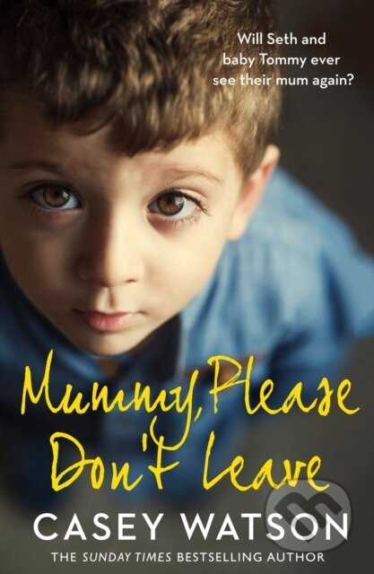 Mummy, Please Don’t Leave - Casey Watson - kniha z kategorie Humanitní a společenské vědy