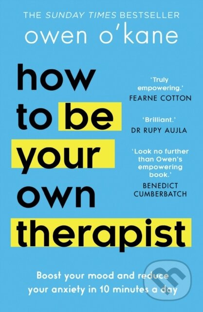 How to Be Your Own Therapist (Boost Your Mood and Reduce Your Anxiety in 10 Minutes a Day) - kniha z kategorie Psychologie
