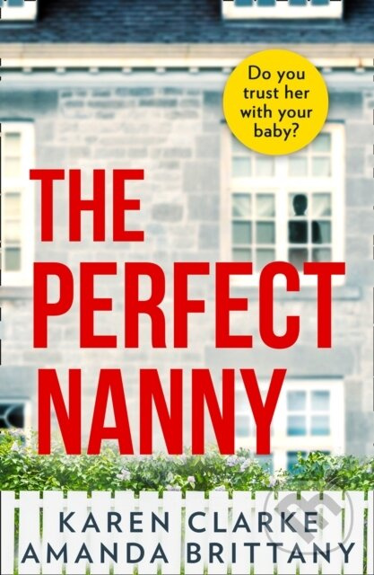 The Perfect Nanny - Amanda Brittany, Karen Clarke - kniha z kategorie Detektivky, thrillery a horory