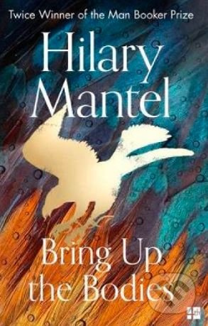 Bring Up the Bodies - Hilary Mantel - kniha z kategorie Společenská beletrie