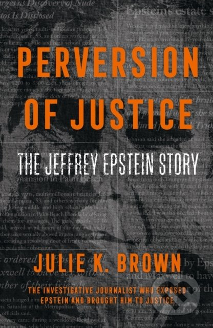 Perversion Of Justice: The Jeffrey Epstein Story - Julie K. Brown - kniha z kategorie Humanitní a společenské vědy