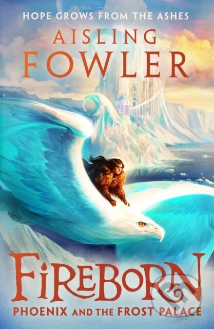 Fireborn: Phoenix and the Frost Palace - Aisling Fowler, Sophie Medvedeva (Ilustrátor) - kniha z kategorie Beletrie pro děti