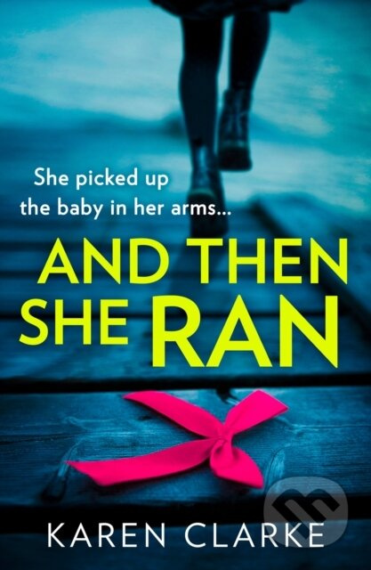 And Then She Ran - Karen Clarke - kniha z kategorie Detektivky, thrillery a horory
