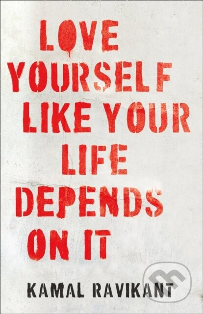 Love Yourself Like Your Life Depends on It - Kamal Ravikant - kniha z kategorie Psychologie
