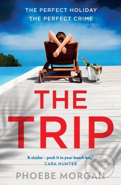 The Trip - Phoebe Morgan - kniha z kategorie Detektivky, thrillery a horory