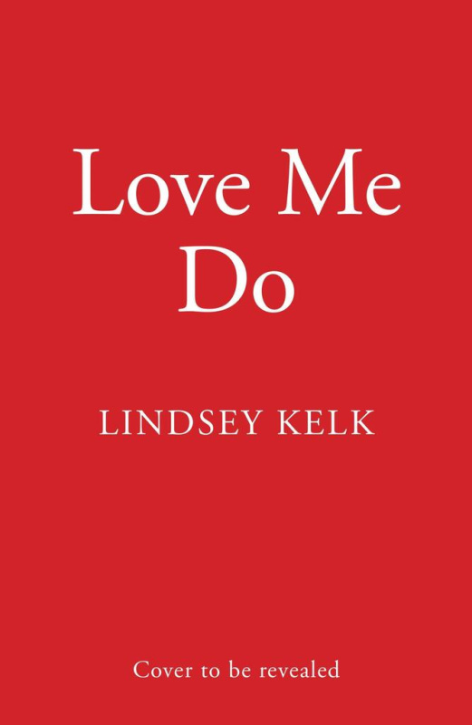 Love Me Do - Lindsey Kelk - kniha z kategorie Romantická