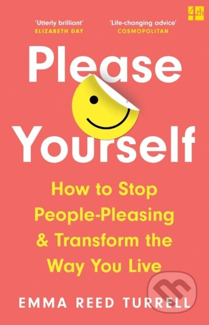 Please Yourself (How to Stop People-Pleasing and Transform the Way You Live) - kniha z kategorie Psychologie