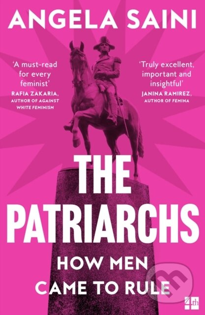The Patriarchs (How Men Came to Rule) - Angela Saini - kniha z kategorie Historie