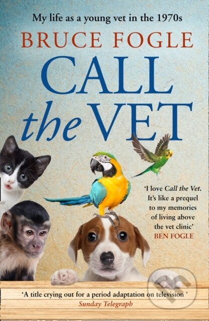 Call the Vet (My Life as a Young Vet in the 1970s) - kniha z kategorie Humanitní a společenské vědy