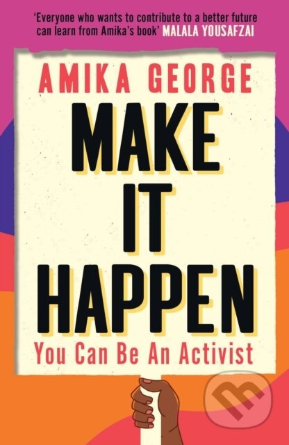 Make it Happen (You Can be an Activist) - Amika George - kniha z kategorie Humanitní a společenské vědy