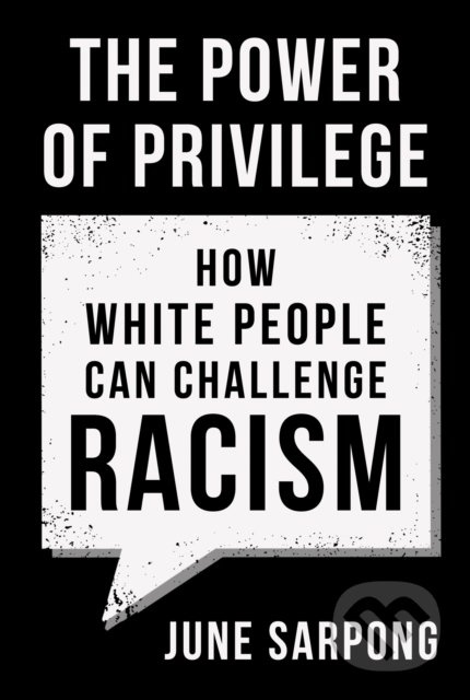 The Power of Privilege (How White People Can Challenge Racism) - kniha z kategorie Humanitní a společenské vědy