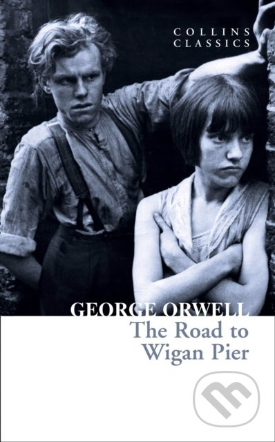 The Road To Wigan Pier - George Orwell - kniha z kategorie Historie