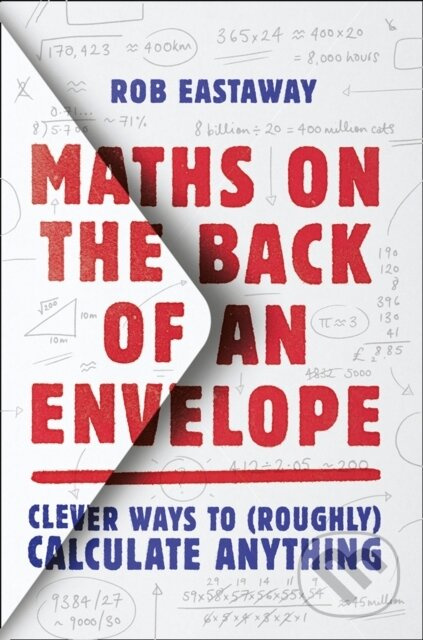 Maths on the Back of an Envelope (Clever Ways to (Roughly) Calculate Anything) - kniha z kategorie Přírodní vědy a technika