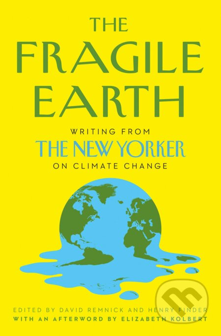 The Fragile Earth (Writing from the New Yorker on Climate Change) - kniha z kategorie Ekologie