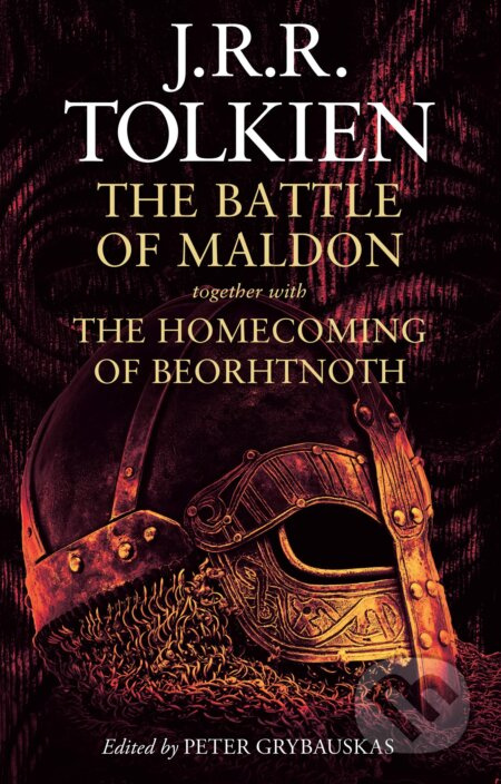 The Battle of Maldon - together with The Homecoming of Beorhtnoth - J. R. R. Tolkien
