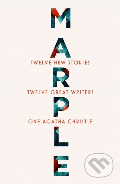 Marple: Twelve New Stories - Agatha Christie, Naomi Alderman, Leigh Bardugo, Alyssa Cole, Lucy Foley, Elly Griffiths, Natalie Haynes, Jean Kwok, Val…