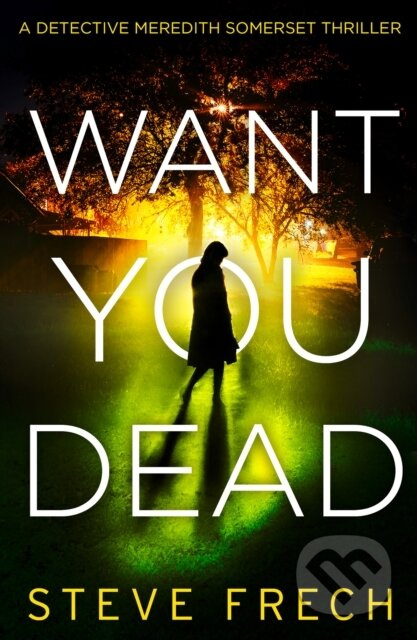 Want You Dead - Steve Frech - kniha z kategorie Detektivky, thrillery a horory