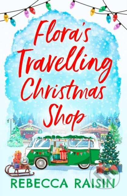 Flora's Travelling Christmas Shop - Rebecca Raisin - kniha z kategorie Romantika
