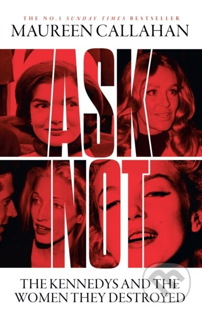 Ask Not The Kennedys And The Women (The Kennedys and the Women They Destroyed) - kniha z kategorie Humanitní a společenské vědy