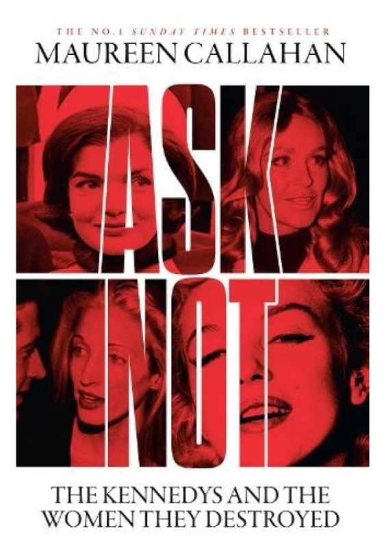 Ask Not (The Kennedys and the Women They Destroyed) - kniha z kategorie Životopisy