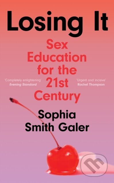 Losing It - Sophia Smith Galer - kniha z kategorie Sociologie