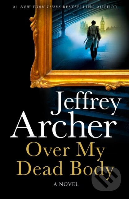 Over My Dead Body - Jeffrey Archer