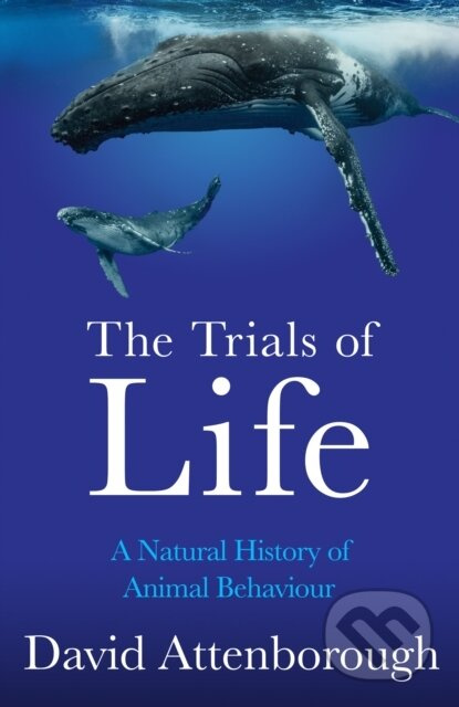 The Trials of Life - David Attenborough - kniha z kategorie Přírodní vědy a technika