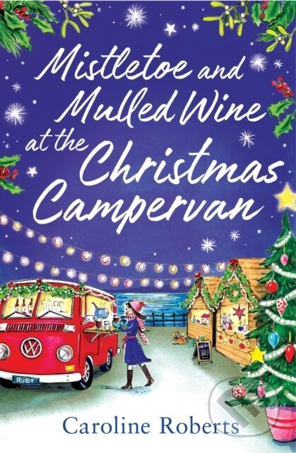 Mistletoe and Mulled Wine at the Christmas Campervan - kniha z kategorie Romantika