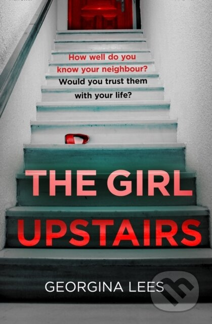 The Girl Upstairs - Georgina Lees - kniha z kategorie Detektivky, thrillery a horory
