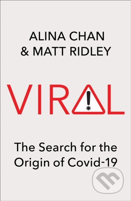 Viral (The Search For The Origin Of Covid-19) - Alina Chan, Matt Ridley - kniha z kategorie Přírodní vědy a technika