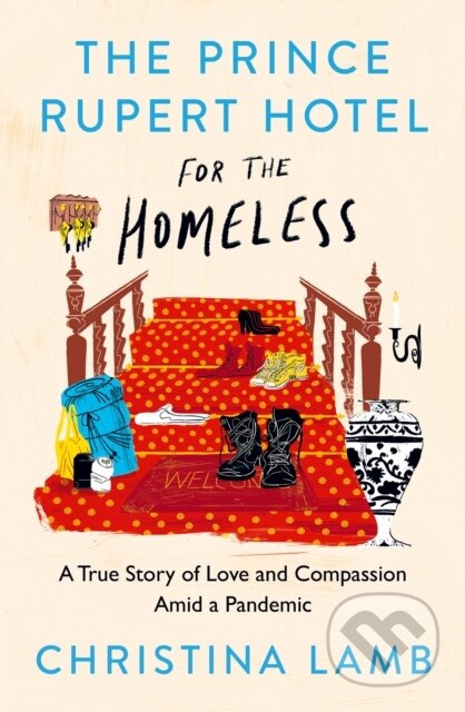 The Prince Rupert Hotel for the Homeless (A True Story of Love and Compassion Amid a Pandemic) - kniha z kategorie Humanitní a společenské vědy