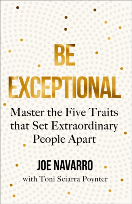 Be Exceptional (Master the Five Traits That Set Extraordinary People Apart) - kniha z kategorie Psychologie