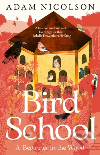 Bird School (A Beginner in the Wood) - Adam Nicolson - kniha z kategorie Zdravie a životný štýl