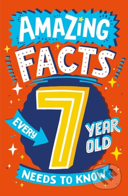 Amazing Facts Every 7 Year Old Needs to Know - Catherine Brereton