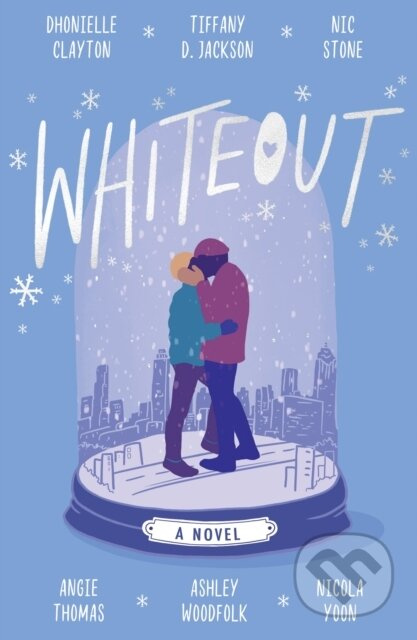 Whiteout - Dhonielle Clayton, Tiffany D Jackson, Nic Stone, Angie Thomas, Ashley Woodfolk, Nicola Yoon - kniha z kategorie Beletrie pro děti