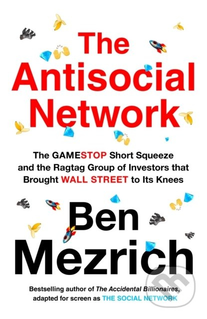 The Antisocial Network - Ben Mezrich - kniha z kategorie Byznys a management