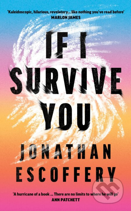 If I Survive You - Jonathan Escoffery