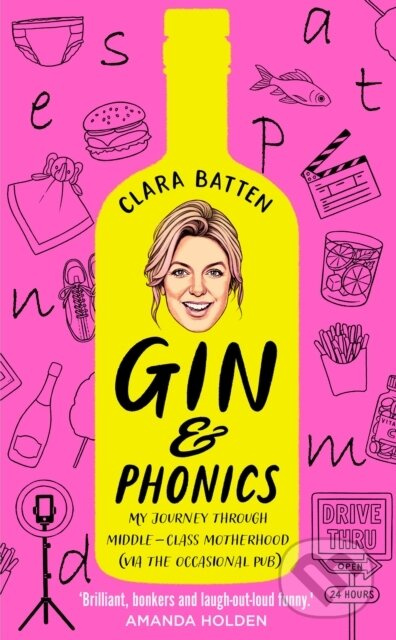 Gin and Phonics (My Journey Through Middle-Class Motherhood (via the Occasional Pub)) - kniha z kategorie Humanitní a společenské vědy