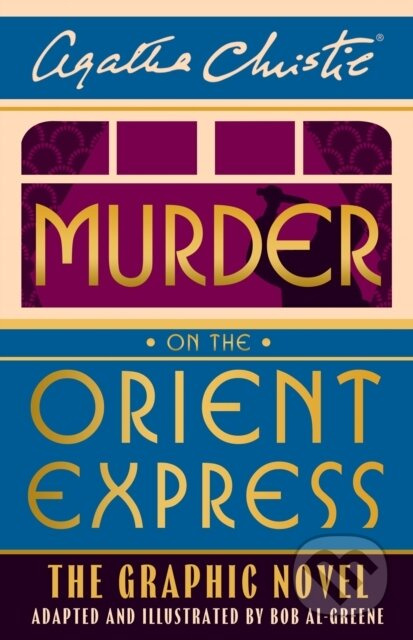 Murder on the Orient Express: The Graphic Novel - Agatha Christie, Bob Al-Greene (ilustrátor) - kniha z kategorie Komiksy