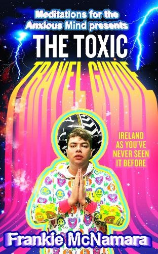 Toxic Travel Guide, Ireland as YouÂ’Ve Never Seen it Before HarperCollins Publishers