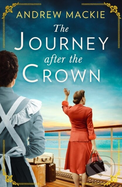 The Journey After the Crown - Andrew Mackie - kniha z kategorie Romantika