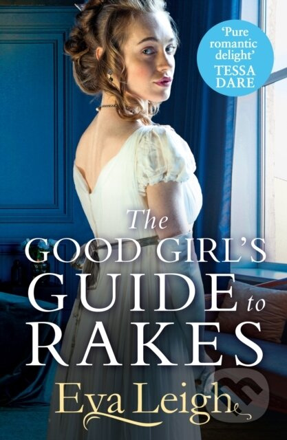 The Good Girl’s Guide To Rakes - Eva Leigh - kniha z kategorie Romantika